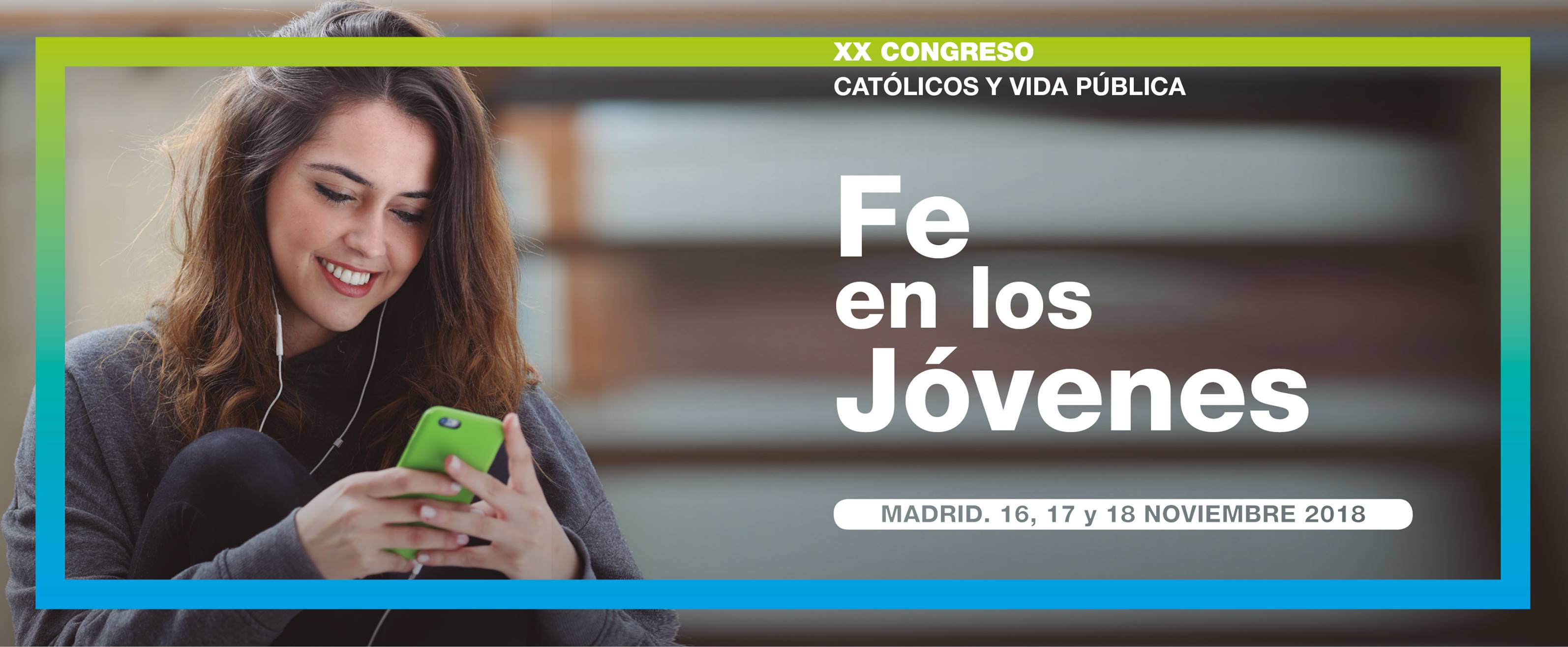 XX Congreso Católicos y Vida Pública - Fe en los Jóvenes
